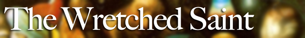 The Wretched Saint